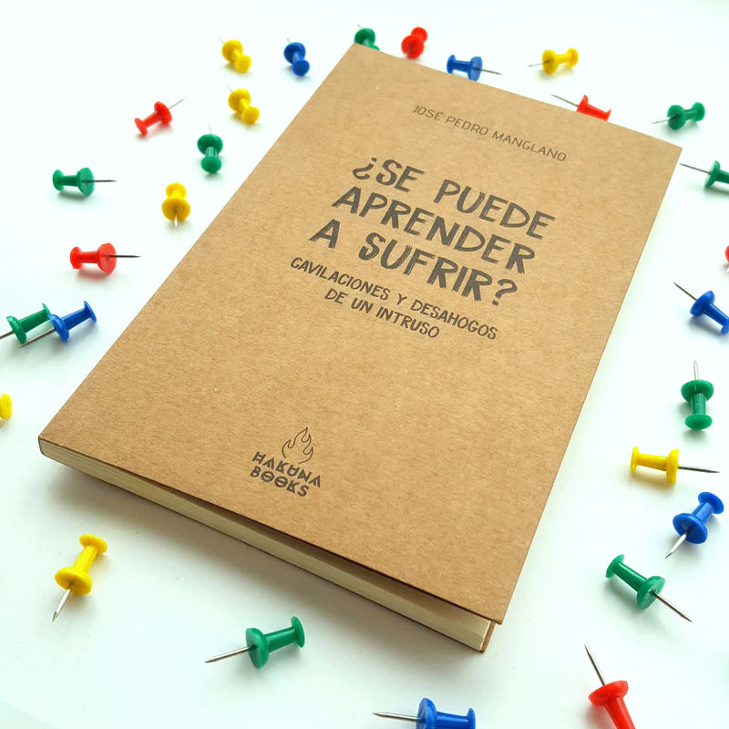 ¿Se puede aprender a sufrir? Cavilaciones y desahogos de un intruso