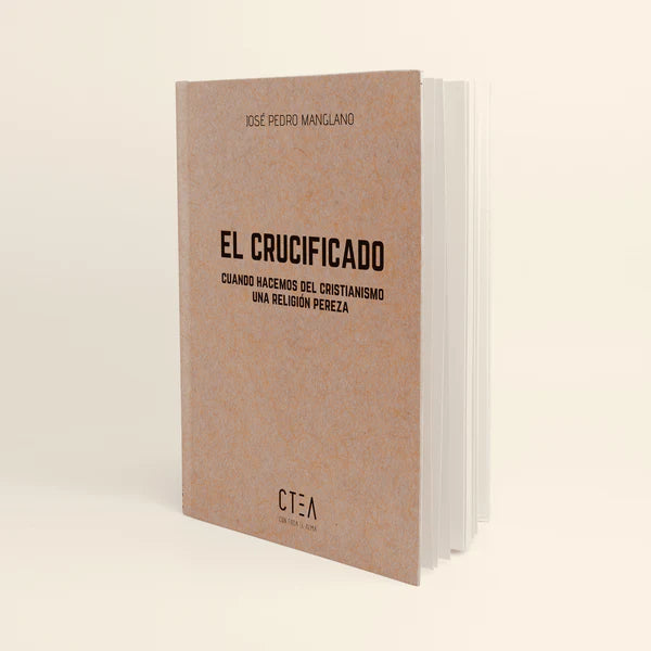 EL CRUCIFICADO - CUANDO HACEMOS DEL CRISTIANISMO UNA RELIGIÓN PEREZA